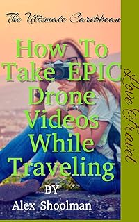 Epic Drone Videos While Traveling: Best Drones for Beginners